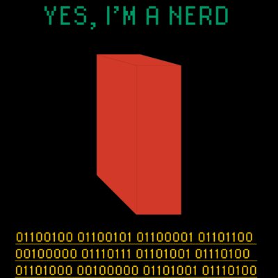 Yes, I'm a nerd Deal with it